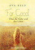 For Good - Über die Liebe und das Leben - Ava Reed | Drachenmond Verlag