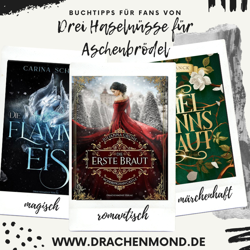 MÄRCHENHAFTE ROMANE FÜR DREI HASELNÜSSE FÜR ASCHENBRÖDEL FANS