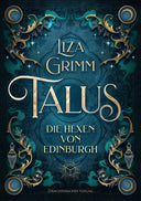 Talus - Die Hexen von Edinburgh - Schmuckausgabe