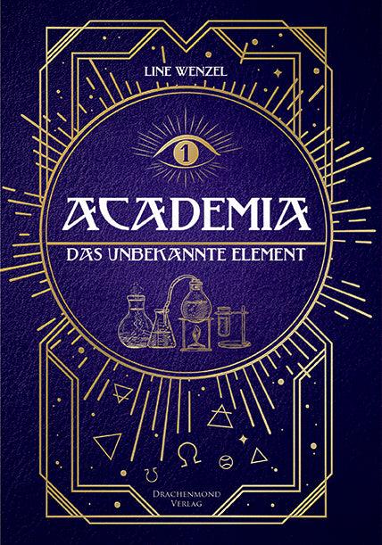 Bücherblog. Neuerscheinungen. Buchcover. Academia - Das unbekannte Element von Line Wenzel. Fantasy. Jugendbuch. Drachenmond Verlag.