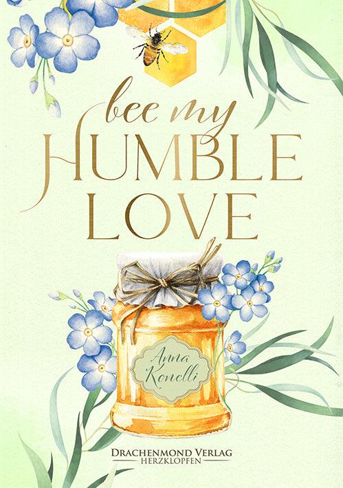Bee My Humble Love - Anna Konelli | Drachenmond Verlag