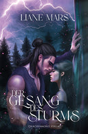 Das Produktbild zeigt das Cover des Buch "Der Gesang des Sturms" von Liane Mars. Ein Pärchen ist darauf Stirn an Stirn im Profil abgebildet. Im Hintergrund ist ein Tannenwald angedeutet. Der Himmel ist von Blitzen durchzogen. 