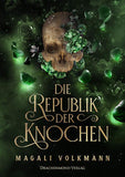 Die Republik der Knochen - Magali Volkmann | Drachenmond Verlag
