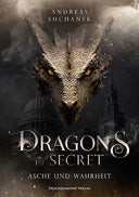 Dragons in Secret - Asche und Wahrheit - Schmuckausgabe