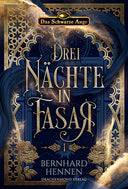 Das Bild zeigt das Buch "Drei Nächte in Fasar" von Bernhard Hennen. Der Titel, in goldenen Lettern geschrieben,  nimmt die Mitte des Buches ein. Darum sind verschiedene orientalische goldene Schmuckelemente zu sehen. Im mitternachtsblauen Hintergrund erkennt man das Tor zu einem orientalischen Palast.