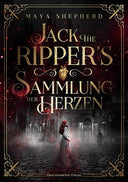 Jack the Ripper`s Sammlung der Herzen - Maya Shepherd | Drachenmond Verlag