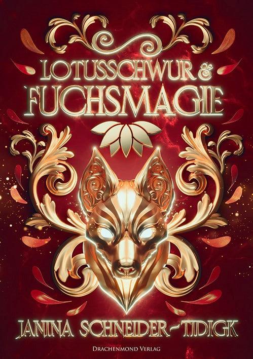 Lotusschwur & Fuchsmagie - Janina Schneider-Tidigk | Drachenmond Verlag