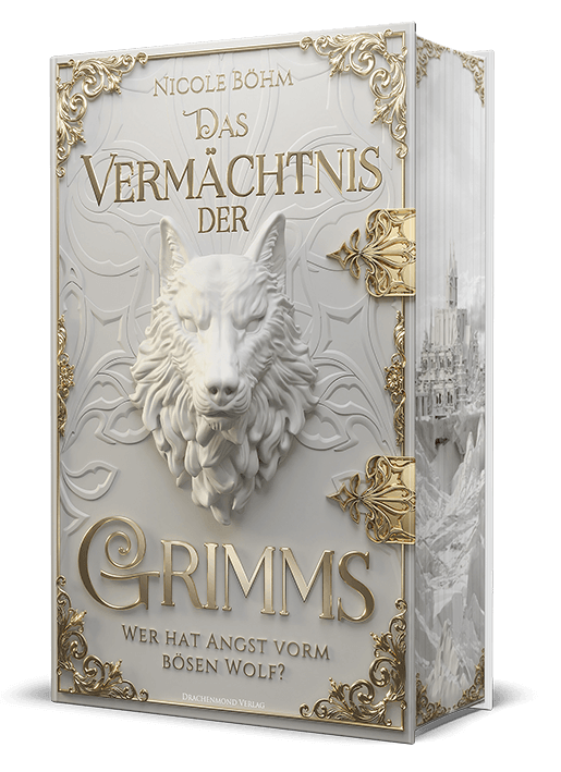 Das Vermächtnis der Grimms – Wer hat Angst vorm bösen Wolf? - Schmuckausgabe - Nicole Böhm | Drachenmond Verlag