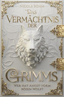 Das Vermächtnis der Grimms – Wer hat Angst vorm bösen Wolf? - Schmuckausgabe - Nicole Böhm | Drachenmond Verlag