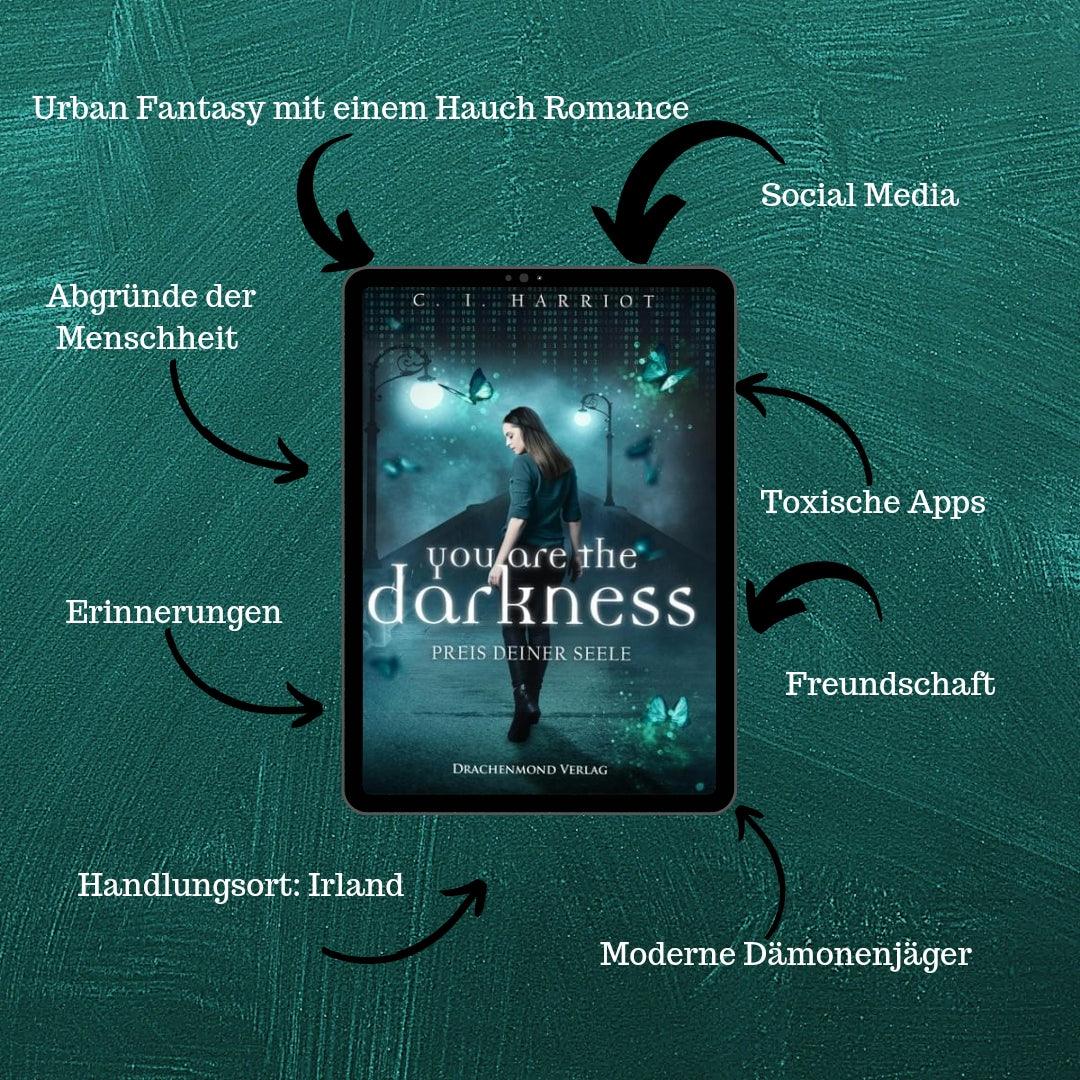 you are the darkness - Preis deiner Seele - C.I. Harriot | Drachenmond Verlag