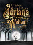Adriana zwischen den Welten - Katharina Seck | Drachenmond Verlag