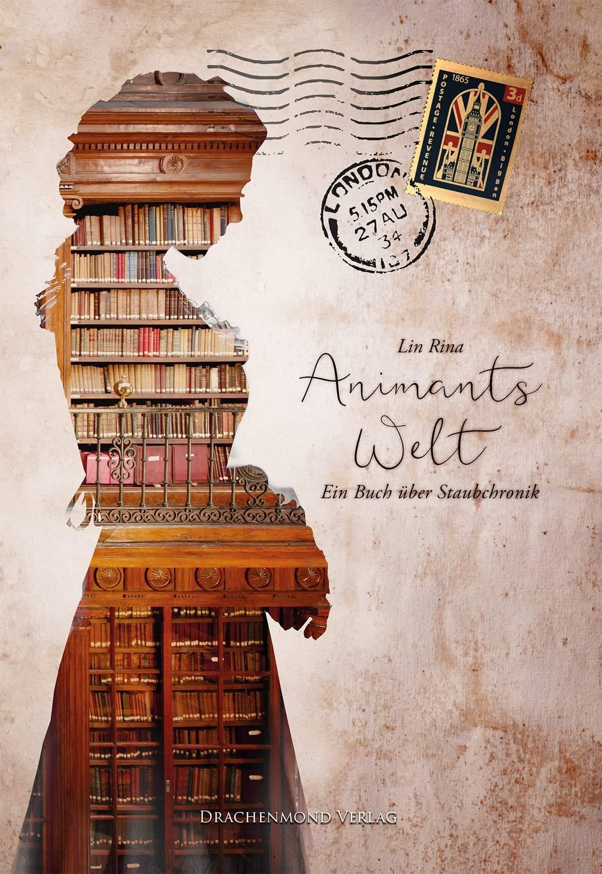 Animants Welt - Ein Buch über Staubchronik - Hardcover - Lin Rina | Drachenmond Verlag