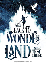 Back to Wonderland - Hinter dem Schleier