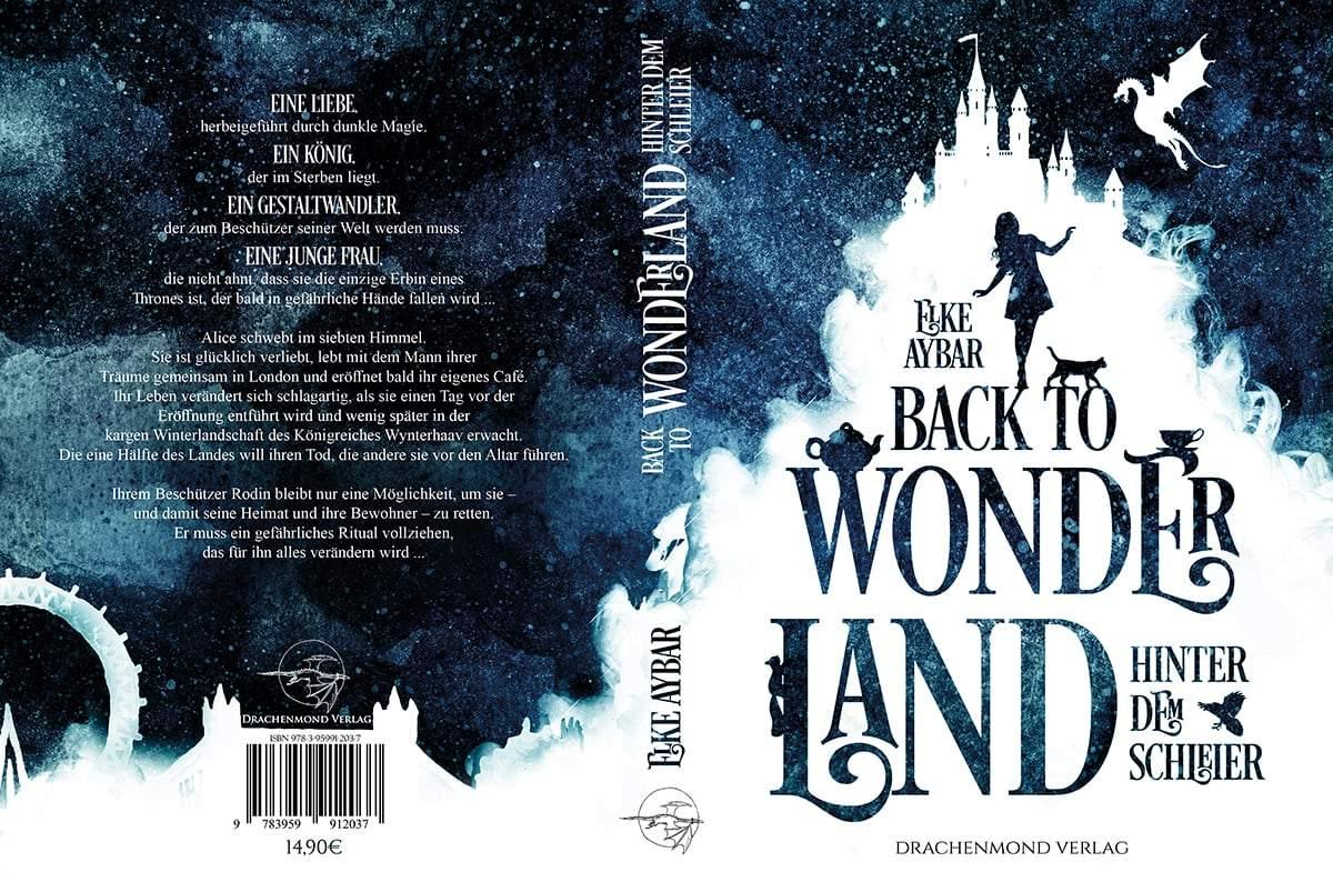 Back to Wonderland - Hinter dem Schleier - Elke Aybar | Drachenmond Verlag