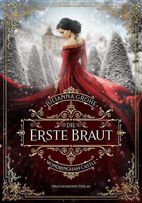 Die erste Braut - Wondringham Castle - Julianna Grohe | Drachenmond Verlag