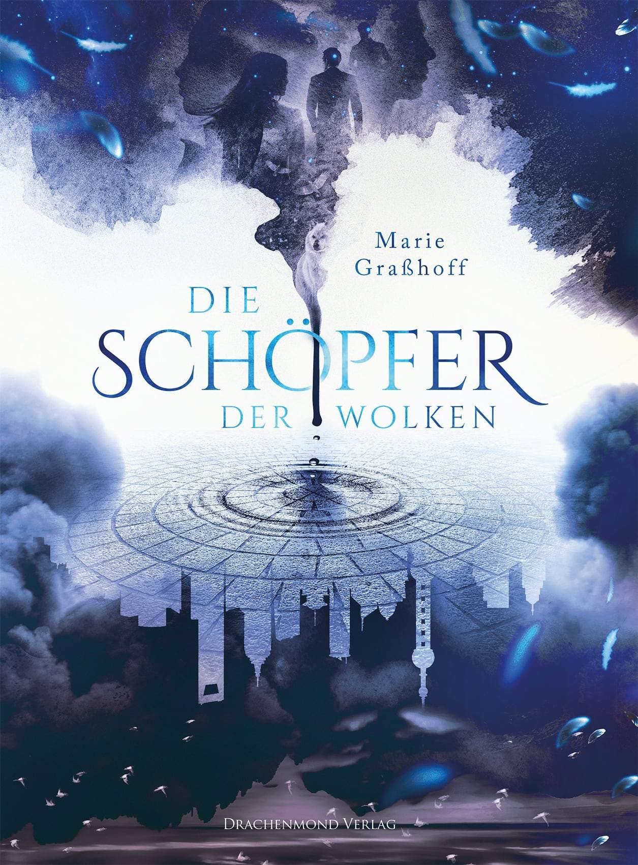 Die Schöpfer der Wolken - Marie Graßhoff | Drachenmond Verlag