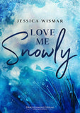 Love Me Snowly - Jessica Wismar | Drachenmond Verlag
