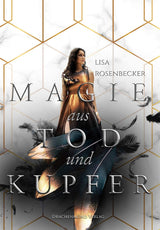 Magie aus Tod und Kupfer