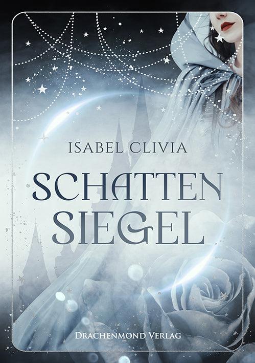 Schattensiegel - Isabel Clivia | Drachenmond Verlag