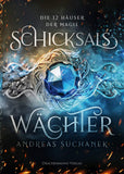 Schicksalswächter - Die 12 Häuser der Magie - Andreas Suchanek | Drachenmond Verlag