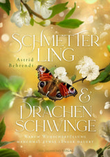 Schmetterling & Drachenschwinge - Warum Wunscherfüllung manchmal etwas länger dauert