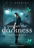 you are the darkness - Preis deiner Seele